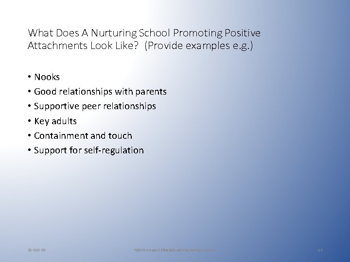 What Does A Nurturing School Promoting Positive Attachments Look Like? (Provide examples e. g. What Does A Nurturing School Promoting Positive Attachments Look Like? (Provide examples e. g.