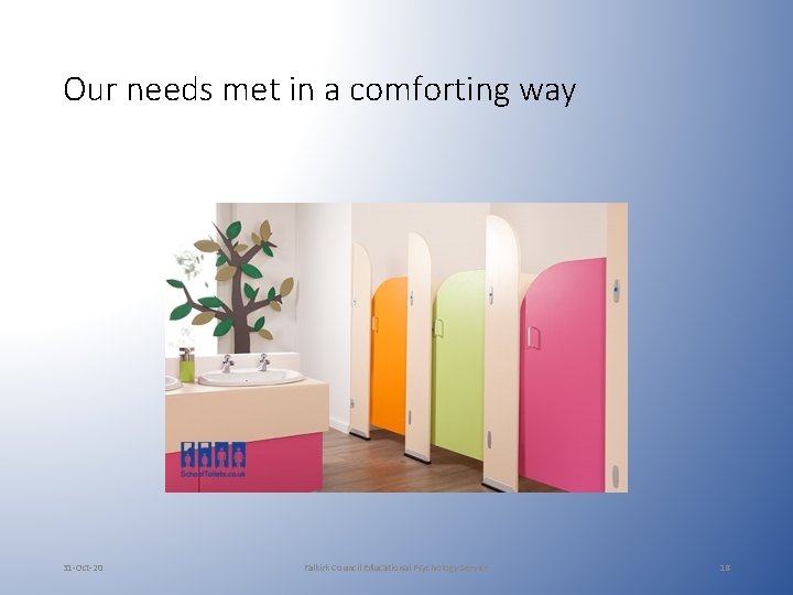 Our needs met in a comforting way 31 -Oct-20 Falkirk Council Educational Psychology Service Our needs met in a comforting way 31 -Oct-20 Falkirk Council Educational Psychology Service