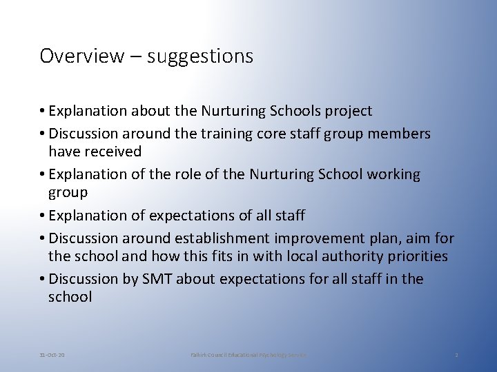 Overview – suggestions • Explanation about the Nurturing Schools project • Discussion around the Overview – suggestions • Explanation about the Nurturing Schools project • Discussion around the