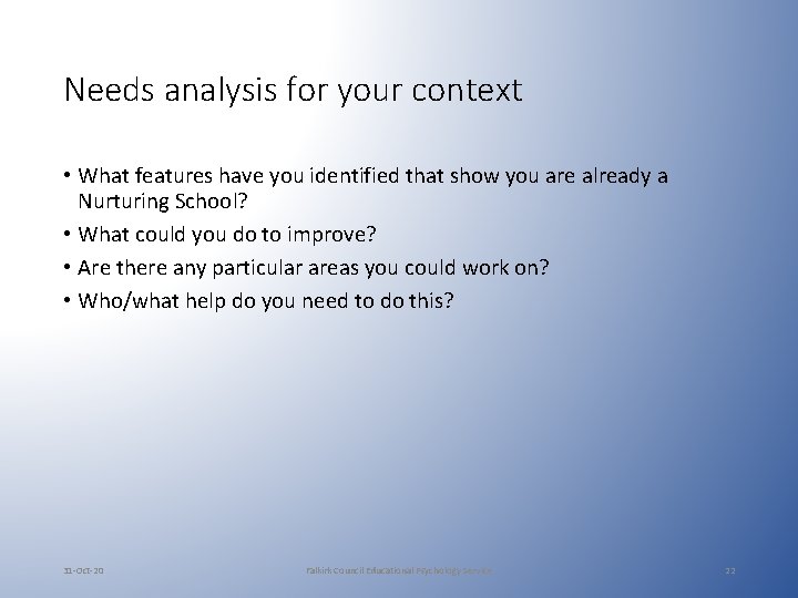 Needs analysis for your context • What features have you identified that show you Needs analysis for your context • What features have you identified that show you
