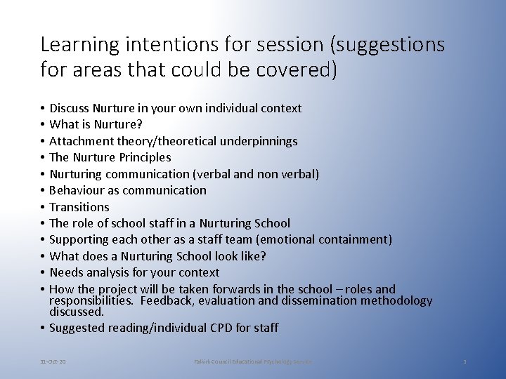 Learning intentions for session (suggestions for areas that could be covered) Discuss Nurture in Learning intentions for session (suggestions for areas that could be covered) Discuss Nurture in