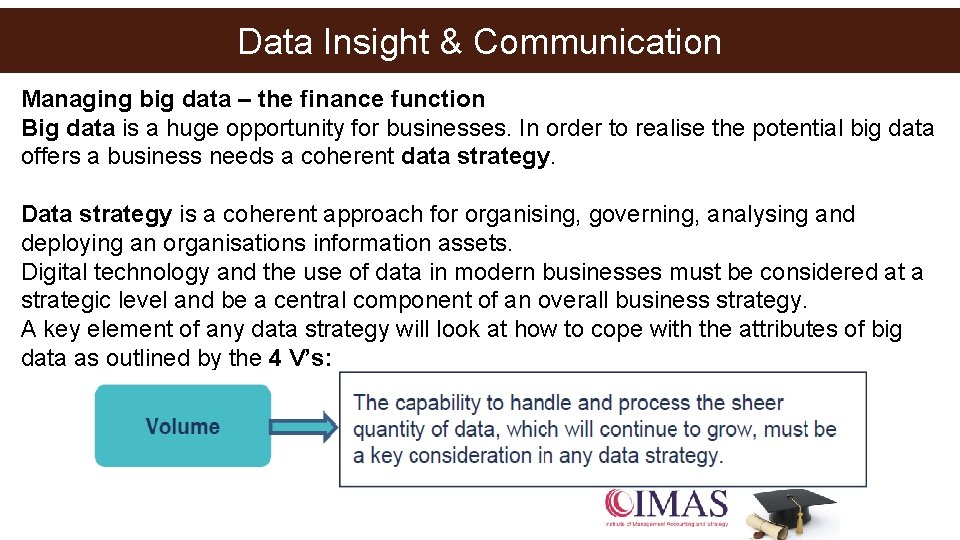 Data Insight & Communication Managing big data – the finance function Big data is