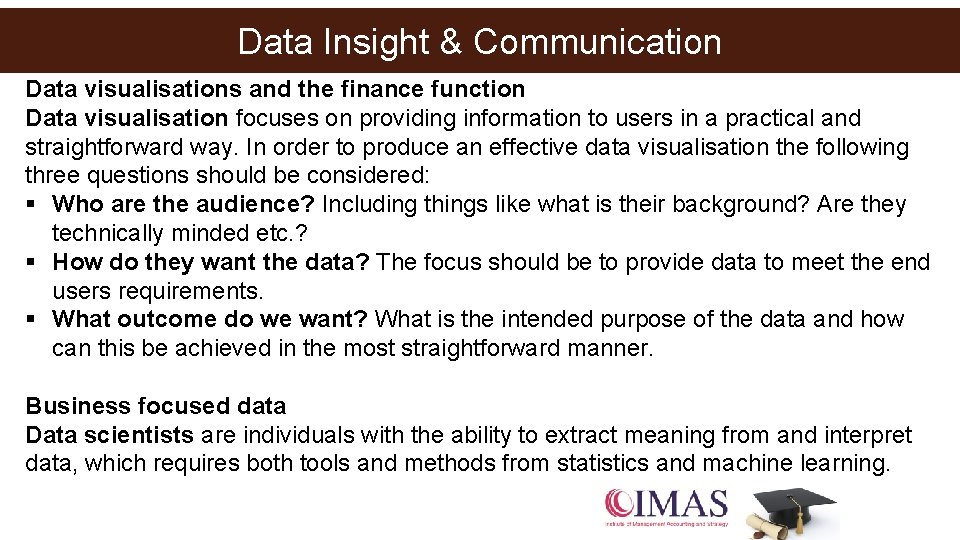 Data Insight & Communication Data visualisations and the finance function Data visualisation focuses on