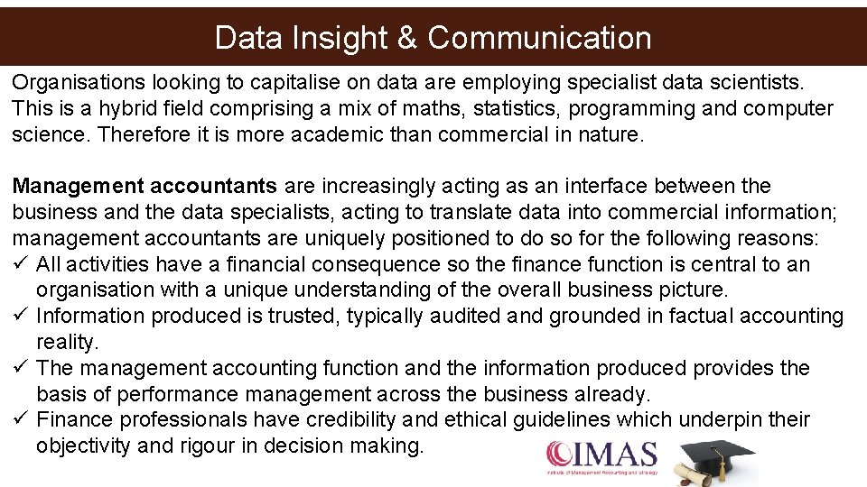 Data Insight & Communication Organisations looking to capitalise on data are employing specialist data