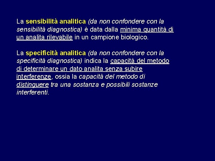 La sensibilità analitica (da non confondere con la sensibilità diagnostica) è data dalla minima