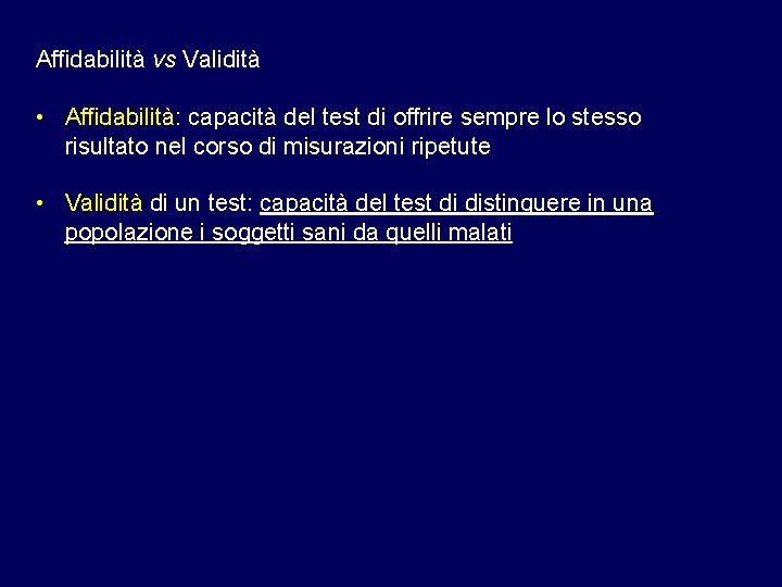 Affidabilità vs Validità • Affidabilità: capacità del test di offrire sempre lo stesso risultato