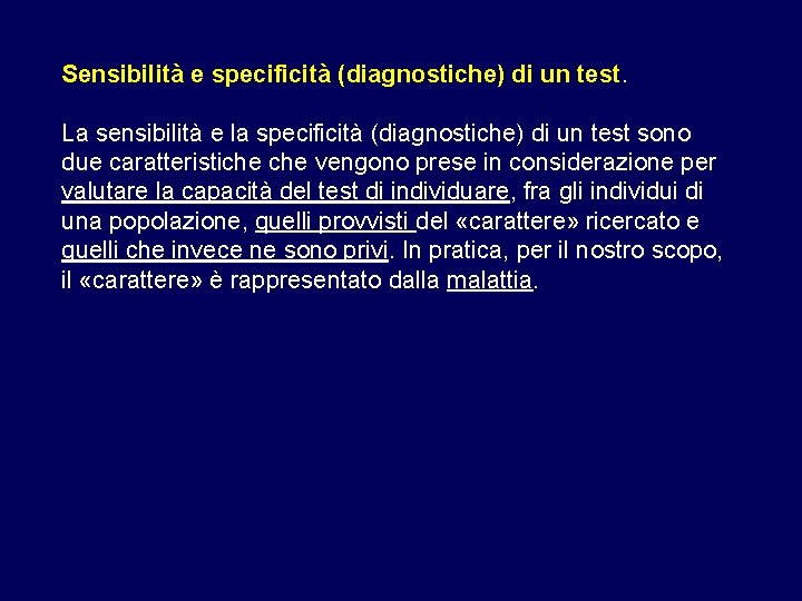 Sensibilità e specificità (diagnostiche) di un test. La sensibilità e la specificità (diagnostiche) di