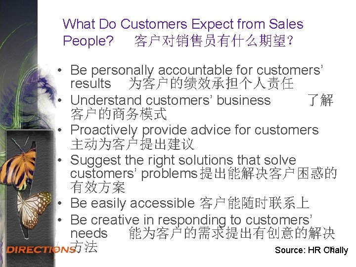 What Do Customers Expect from Sales People? 客户对销售员有什么期望？ • Be personally accountable for customers’