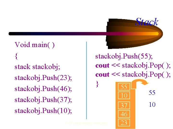 Stack Void main( ) { stackobj; stackobj. Push(23); stackobj. Push(46); stackobj. Push(37); stackobj. Push(10);