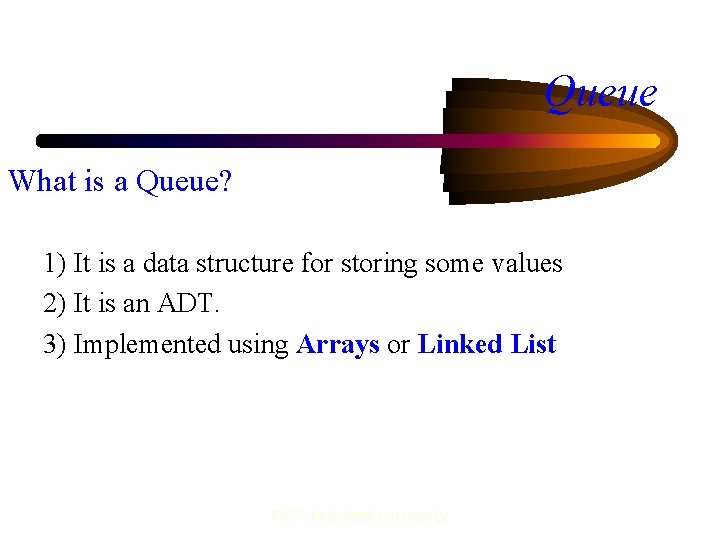 Queue What is a Queue? 1) It is a data structure for storing some