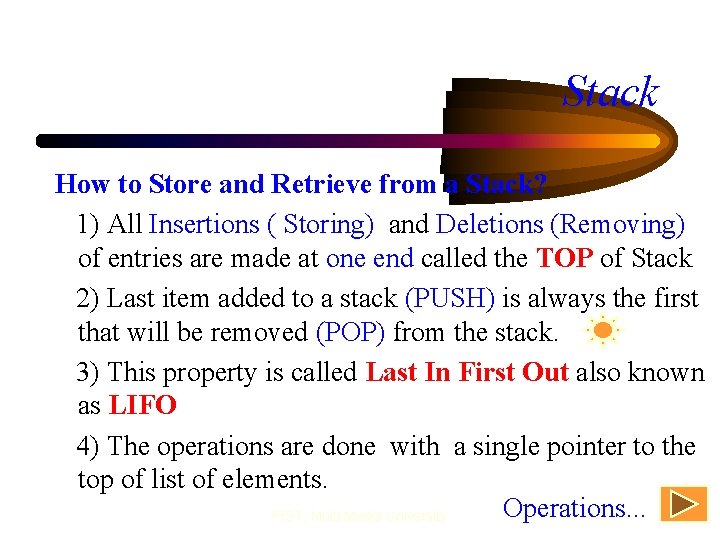 Stack How to Store and Retrieve from a Stack? 1) All Insertions ( Storing)