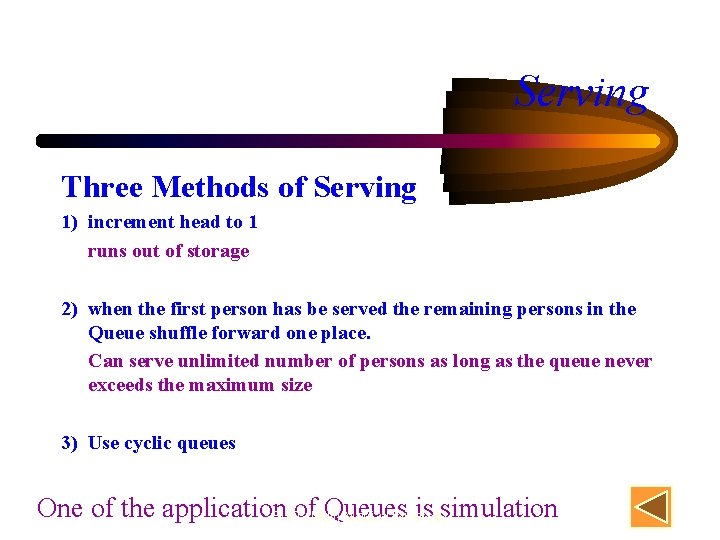 Serving Three Methods of Serving 1) increment head to 1 runs out of storage