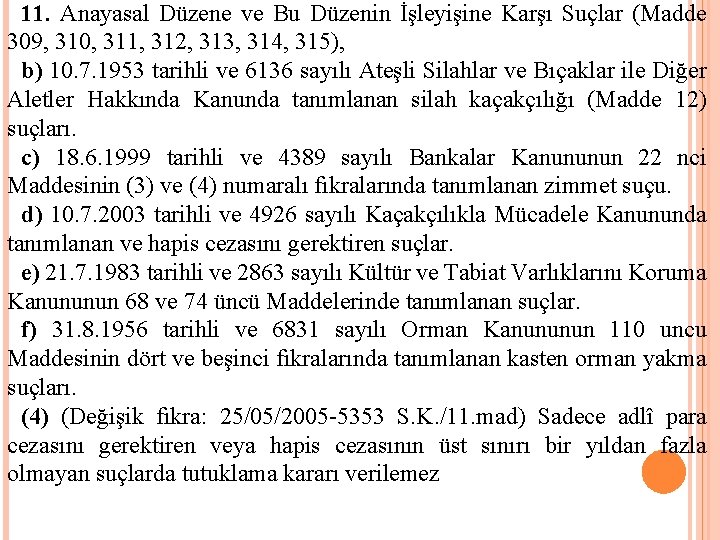 11. Anayasal Düzene ve Bu Düzenin İşleyişine Karşı Suçlar (Madde 309, 310, 311, 312,