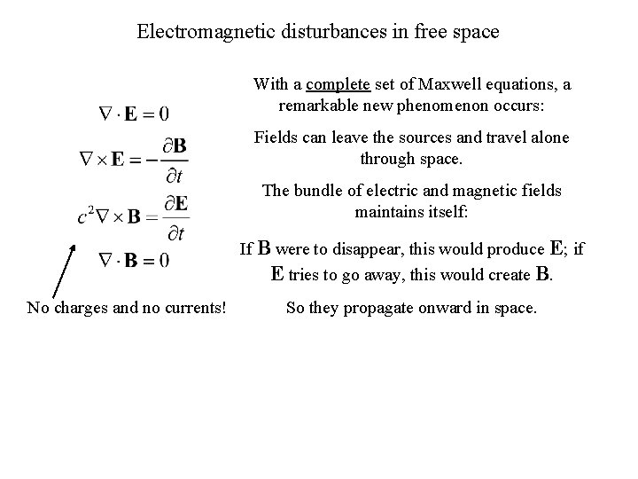 Electromagnetic disturbances in free space With a complete set of Maxwell equations, a remarkable