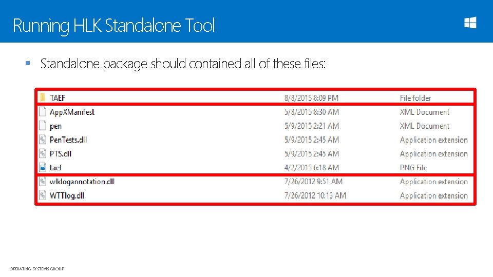 Running HLK Standalone Tool § Standalone package should contained all of these files: OPERATING