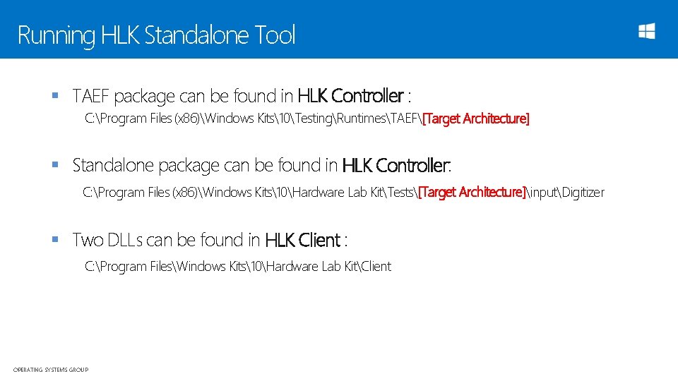 Running HLK Standalone Tool § TAEF package can be found in HLK Controller :