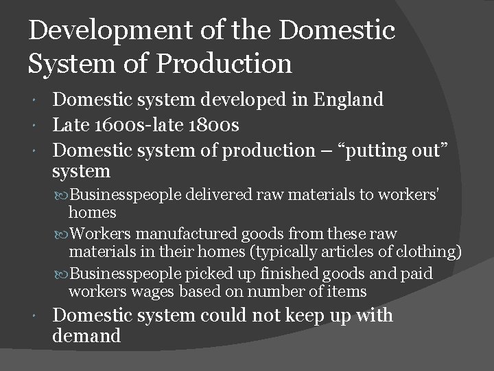 Development of the Domestic System of Production Domestic system developed in England Late 1600