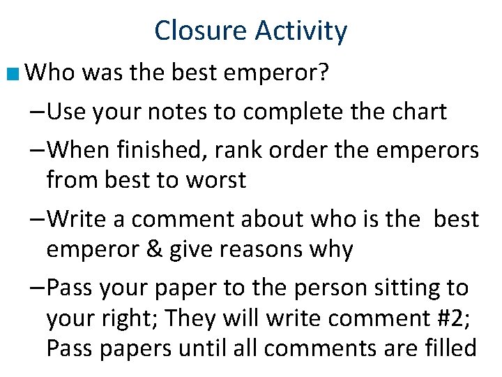Closure Activity ■ Who was the best emperor? –Use your notes to complete the