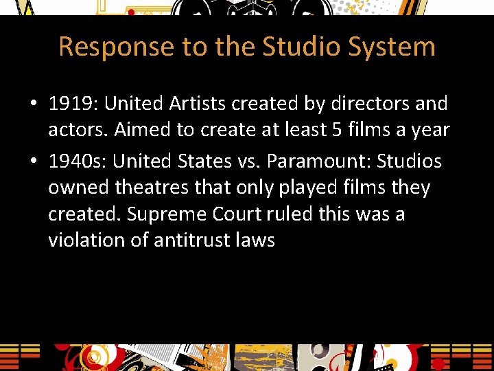 Response to the Studio System • 1919: United Artists created by directors and actors.