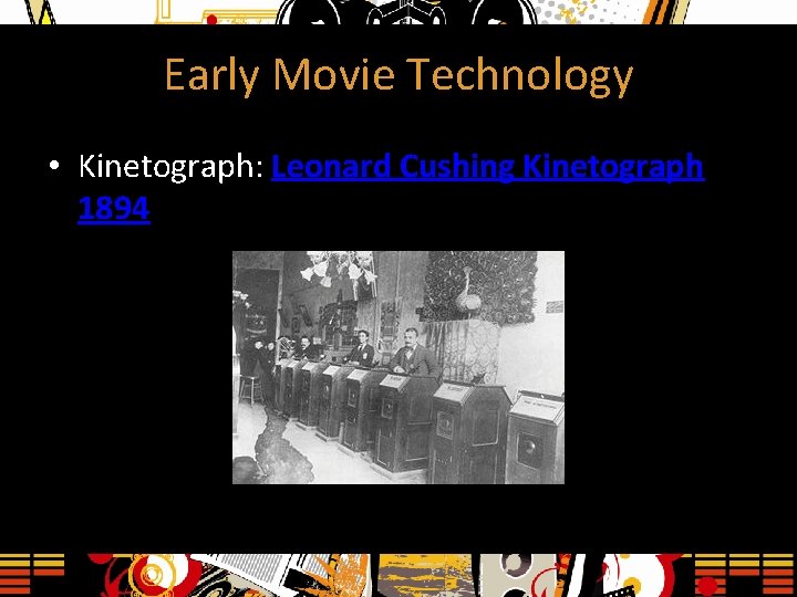 Early Movie Technology • Kinetograph: Leonard Cushing Kinetograph 1894 