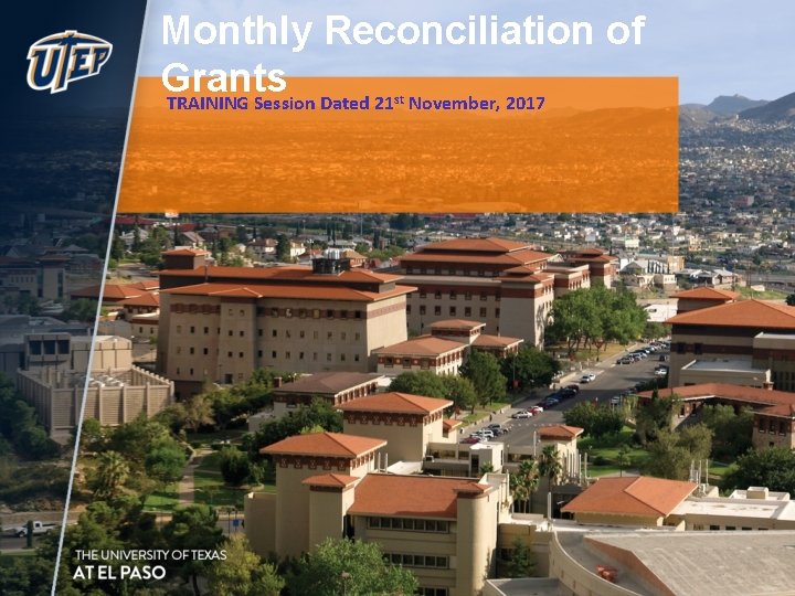 Monthly Reconciliation of Grants TRAINING Session Dated 21 November, 2017 st Monthly Reconciliation of Grants TRAINING Session Dated 21 November, 2017 st
