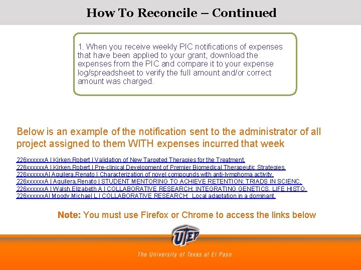 How To Reconcile – Continued 1. When you receive weekly PIC notifications of expenses How To Reconcile – Continued 1. When you receive weekly PIC notifications of expenses