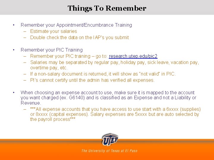 Things To Remember • Remember your Appointment/Encumbrance Training – Estimate your salaries – Double Things To Remember • Remember your Appointment/Encumbrance Training – Estimate your salaries – Double