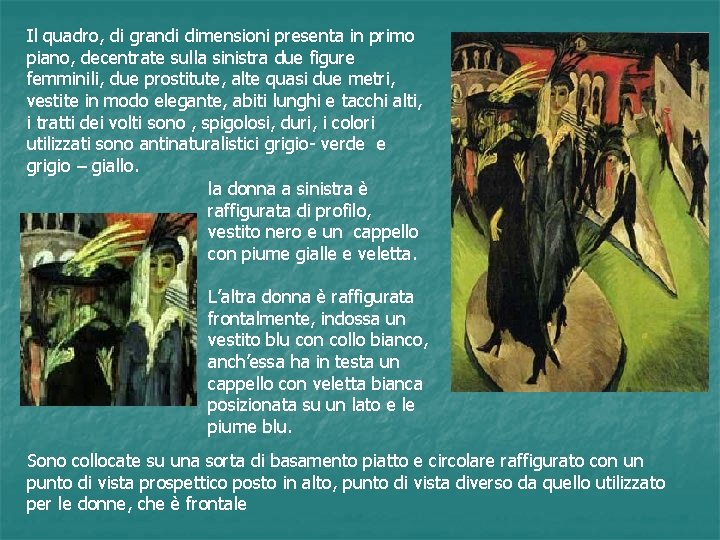Il quadro, di grandi dimensioni presenta in primo piano, decentrate sulla sinistra due figure Il quadro, di grandi dimensioni presenta in primo piano, decentrate sulla sinistra due figure