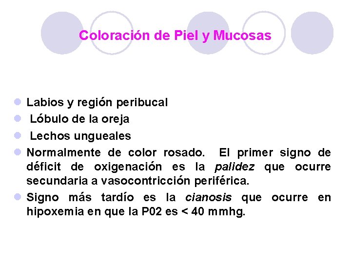 Coloración de Piel y Mucosas l l Labios y región peribucal Lóbulo de la Coloración de Piel y Mucosas l l Labios y región peribucal Lóbulo de la