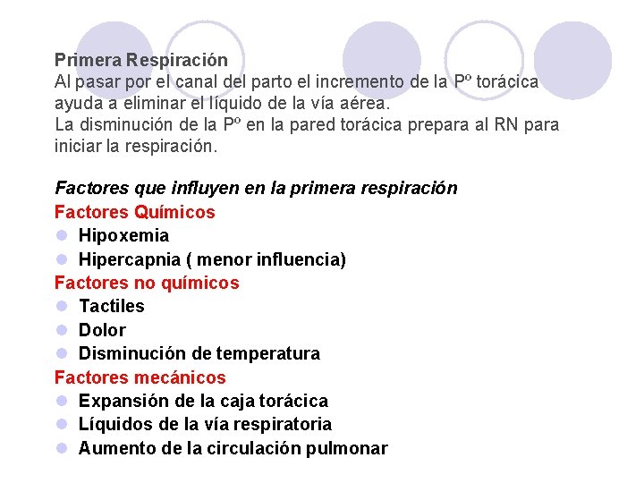 Primera Respiración Al pasar por el canal del parto el incremento de la Pº Primera Respiración Al pasar por el canal del parto el incremento de la Pº