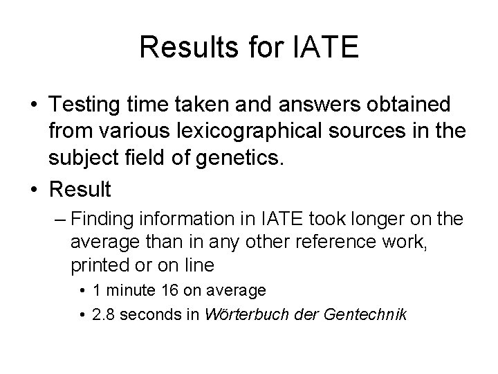 Results for IATE • Testing time taken and answers obtained from various lexicographical sources
