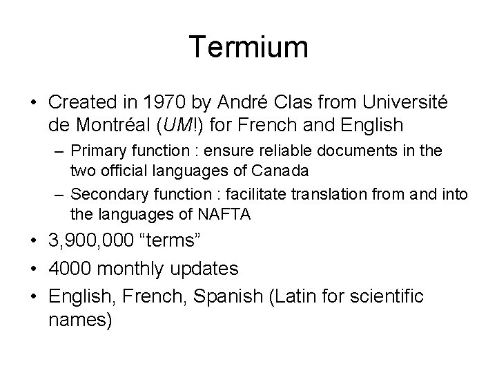 Termium • Created in 1970 by André Clas from Université de Montréal (UM!) for