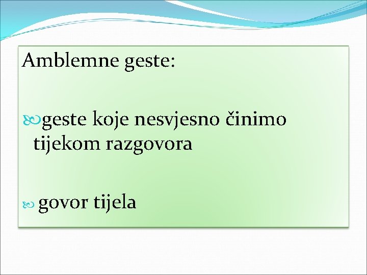 Amblemne geste: geste koje nesvjesno činimo tijekom razgovora govor tijela 