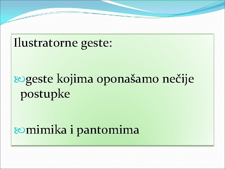 Ilustratorne geste: geste kojima oponašamo nečije postupke mimika i pantomima 