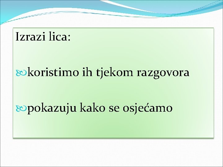 Izrazi lica: koristimo ih tjekom razgovora pokazuju kako se osjećamo 