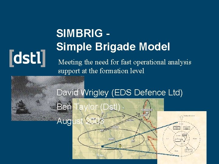 SIMBRIG Simple Brigade Model Meeting the need for fast operational analysis support at the