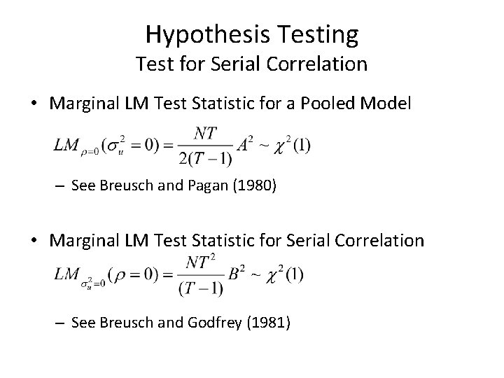 Hypothesis Testing Test for Serial Correlation • Marginal LM Test Statistic for a Pooled