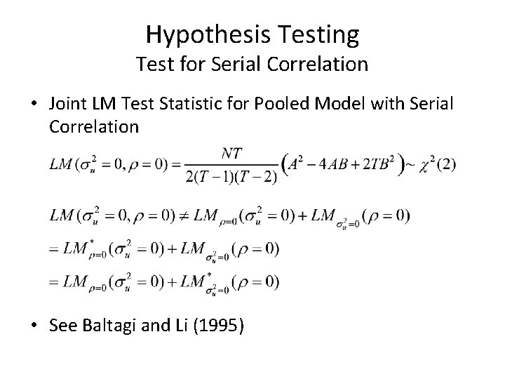 Hypothesis Testing Test for Serial Correlation • Joint LM Test Statistic for Pooled Model