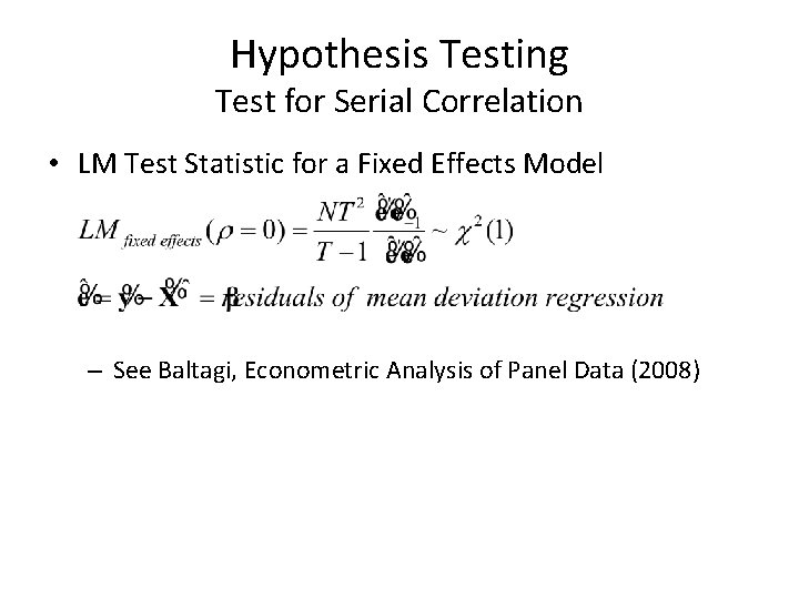 Hypothesis Testing Test for Serial Correlation • LM Test Statistic for a Fixed Effects