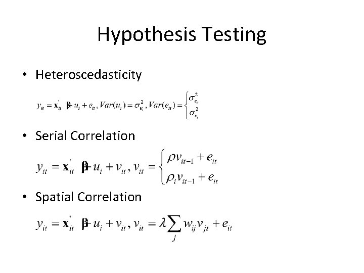 Hypothesis Testing • Heteroscedasticity • Serial Correlation • Spatial Correlation 