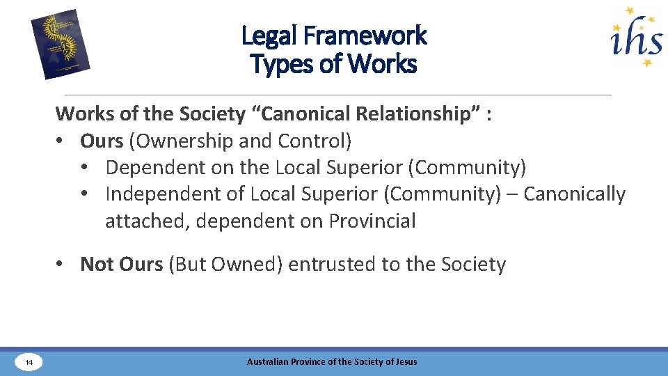 Legal Framework Types of Works of the Society “Canonical Relationship” : • Ours (Ownership