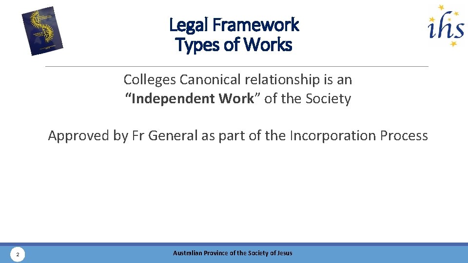 Legal Framework Types of Works Colleges Canonical relationship is an “Independent Work” of the