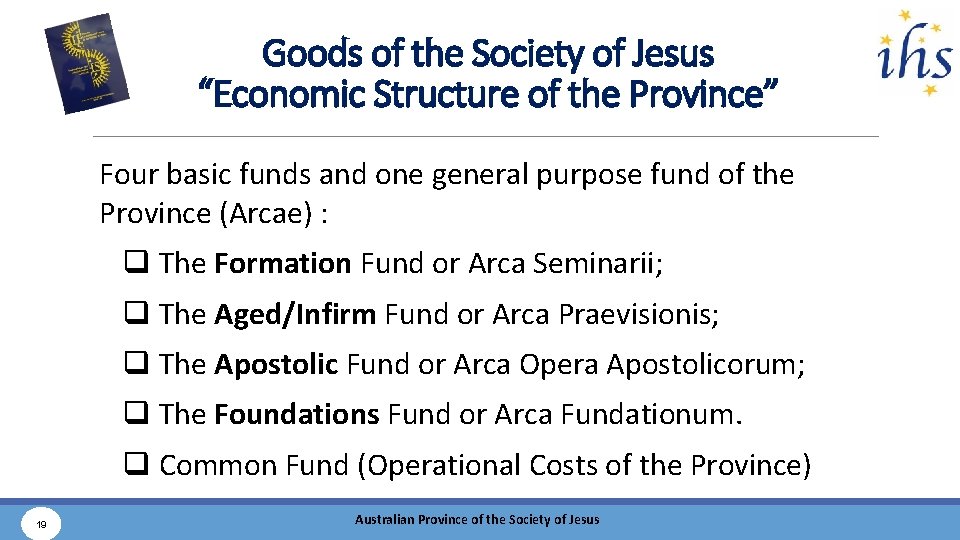 Goods of the Society of Jesus “Economic Structure of the Province” Four basic funds