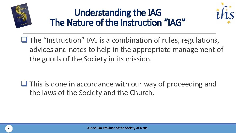 Understanding the IAG The Nature of the Instruction “IAG” q The “Instruction” IAG is