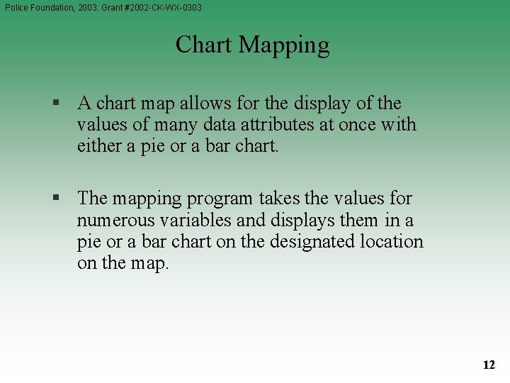 Police Foundation, 2003: Grant #2002 -CK-WX-0303 Chart Mapping § A chart map allows for Police Foundation, 2003: Grant #2002 -CK-WX-0303 Chart Mapping § A chart map allows for