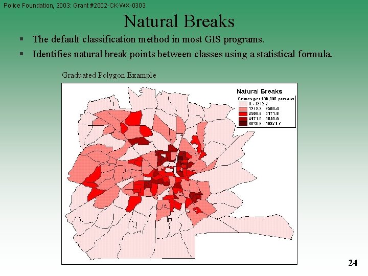 Police Foundation, 2003: Grant #2002 -CK-WX-0303 Natural Breaks § The default classification method in Police Foundation, 2003: Grant #2002 -CK-WX-0303 Natural Breaks § The default classification method in