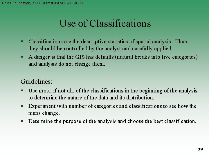 Police Foundation, 2003: Grant #2002 -CK-WX-0303 Use of Classifications § Classifications are the descriptive Police Foundation, 2003: Grant #2002 -CK-WX-0303 Use of Classifications § Classifications are the descriptive