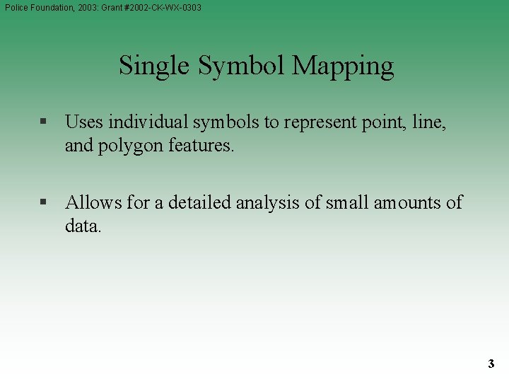 Police Foundation, 2003: Grant #2002 -CK-WX-0303 Single Symbol Mapping § Uses individual symbols to Police Foundation, 2003: Grant #2002 -CK-WX-0303 Single Symbol Mapping § Uses individual symbols to