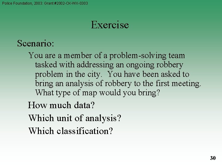 Police Foundation, 2003: Grant #2002 -CK-WX-0303 Exercise Scenario: You are a member of a Police Foundation, 2003: Grant #2002 -CK-WX-0303 Exercise Scenario: You are a member of a