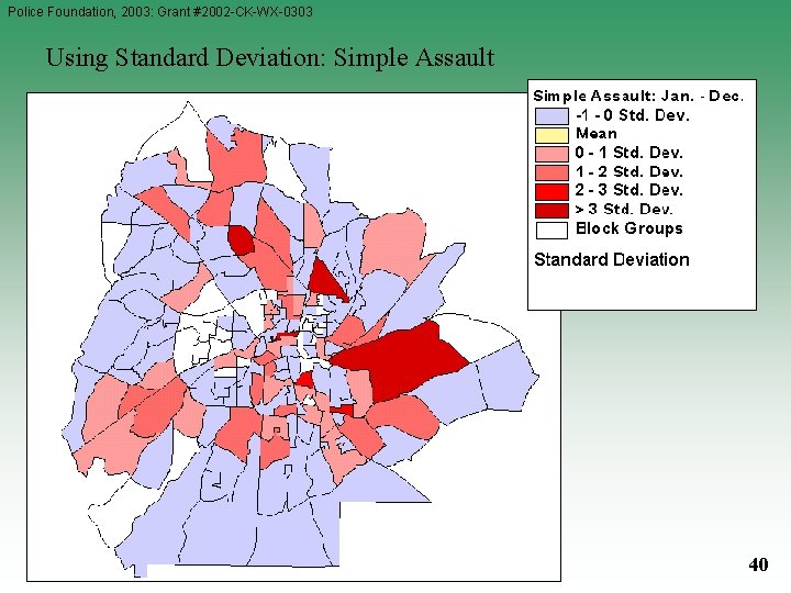 Police Foundation, 2003: Grant #2002 -CK-WX-0303 Using Standard Deviation: Simple Assault 40 Police Foundation, 2003: Grant #2002 -CK-WX-0303 Using Standard Deviation: Simple Assault 40